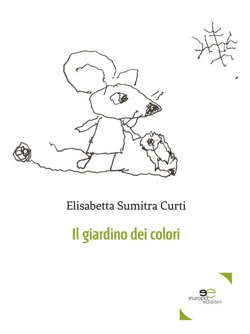 Title details for Il Giardino Dei Colori by Elisabetta Sumitra Curti - Available